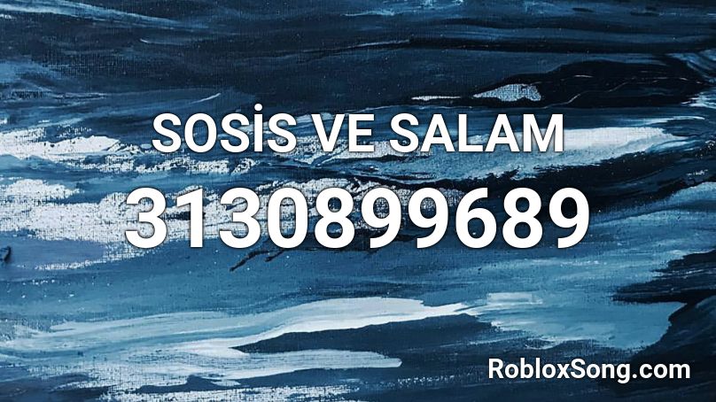 SOSİS VE SALAM Roblox ID