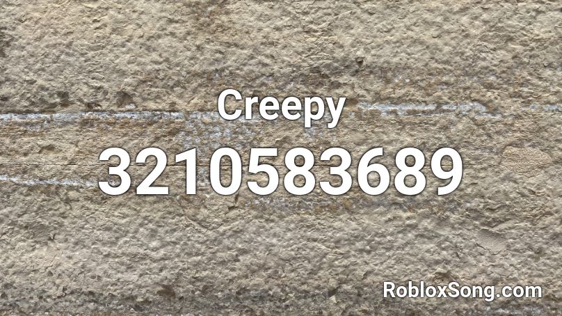 Creepy Roblox ID