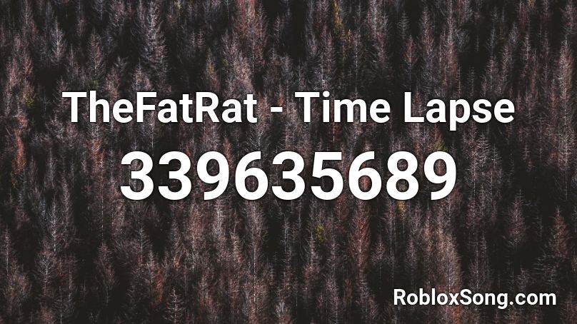 TheFatRat - Time Lapse Roblox ID