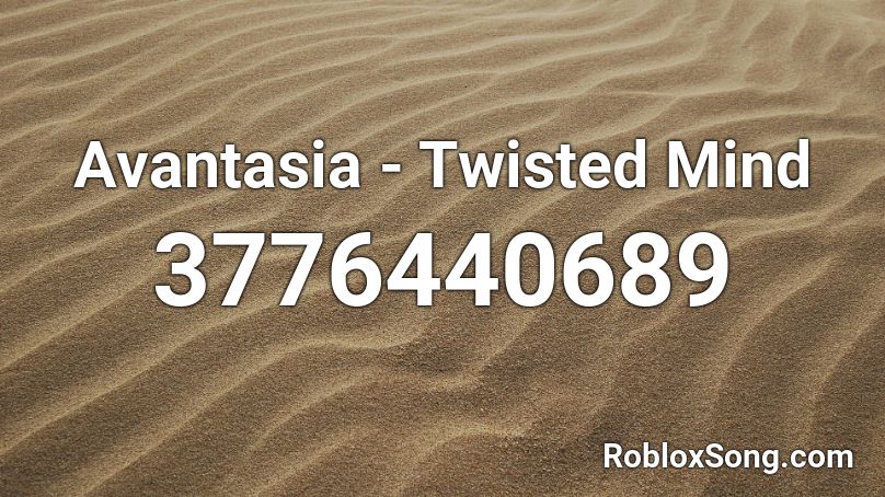 Avantasia - Twisted Mind Roblox ID