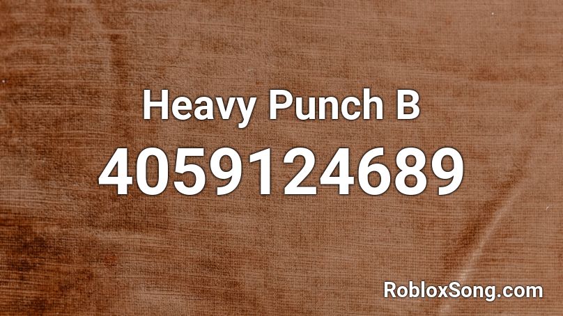 Heavy Punch B Roblox ID