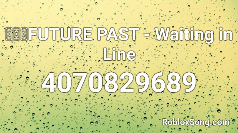 モールFUTURE PAST - Waiting in Line Roblox ID