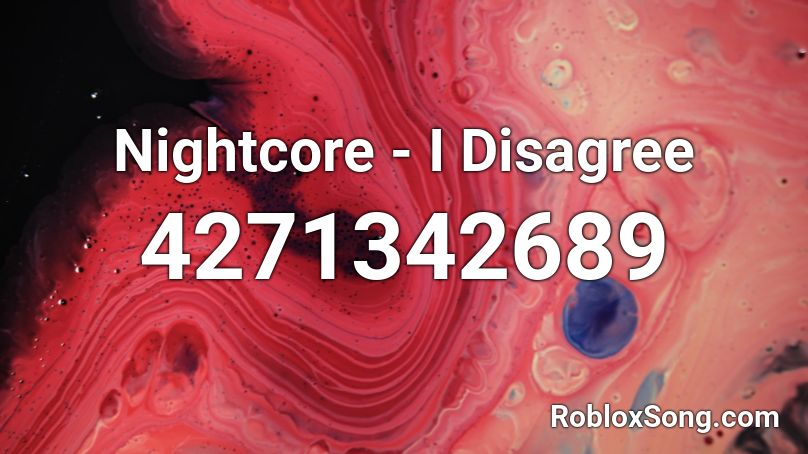 Nightcore - I Disagree Roblox ID