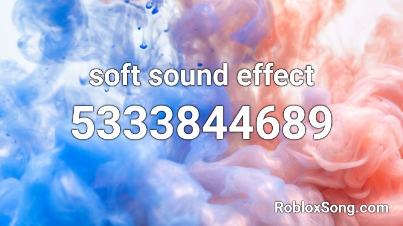 soft sound effect Roblox ID