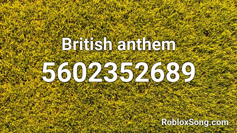 british anthem loud roblox id