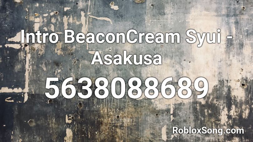 Intro BeaconCream Syui - Asakusa Roblox ID