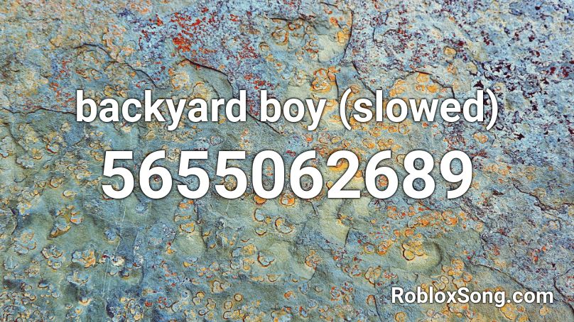 backyard boy (slowed) Roblox ID