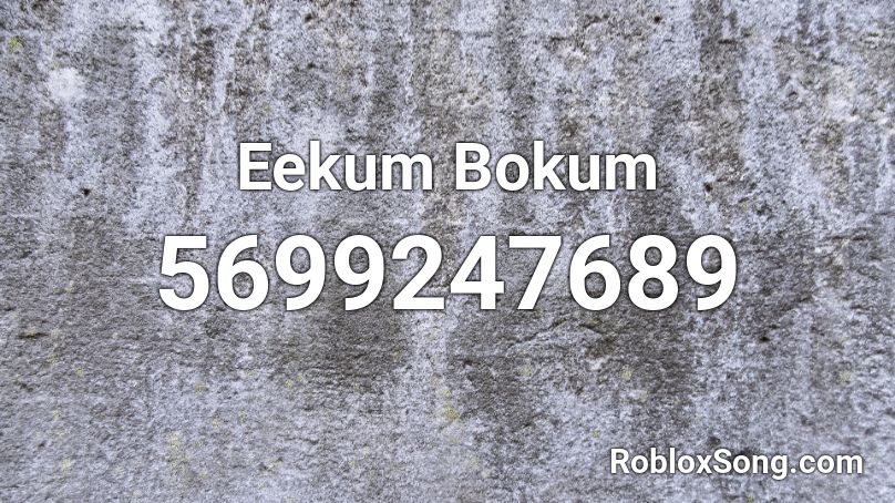 Eekum Bokum Roblox ID