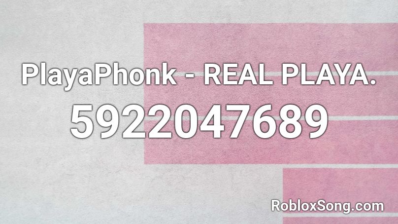 PlayaPhonk - REAL PLAYA. Roblox ID