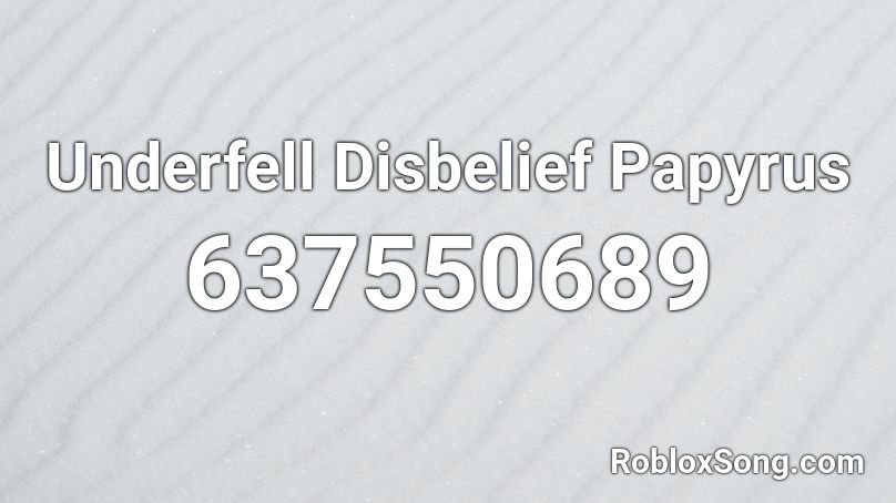 Underfell Disbelief Papyrus Roblox ID