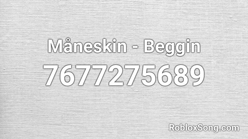 Måneskin - Beggin Roblox ID