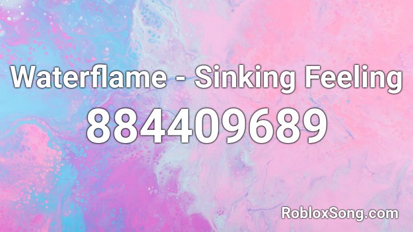 Waterflame - Sinking Feeling Roblox ID
