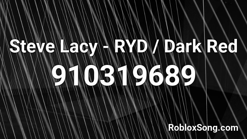 Steve Lacy - RYD / Dark Red Roblox ID