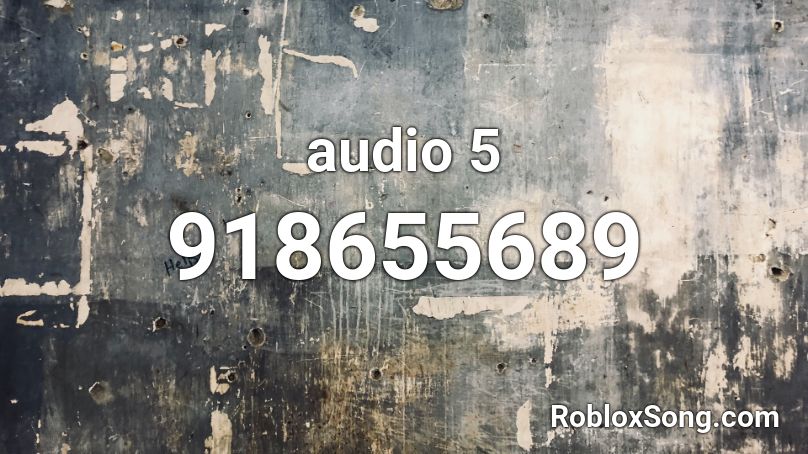 audio 5 Roblox ID