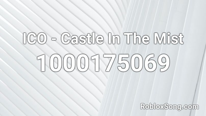 ICO - Castle In The Mist Roblox ID