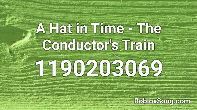 A Hat in Time - The Conductor's Train Roblox ID