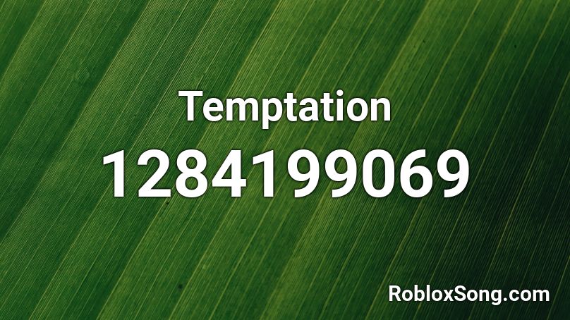 Temptation Roblox ID - Roblox music codes