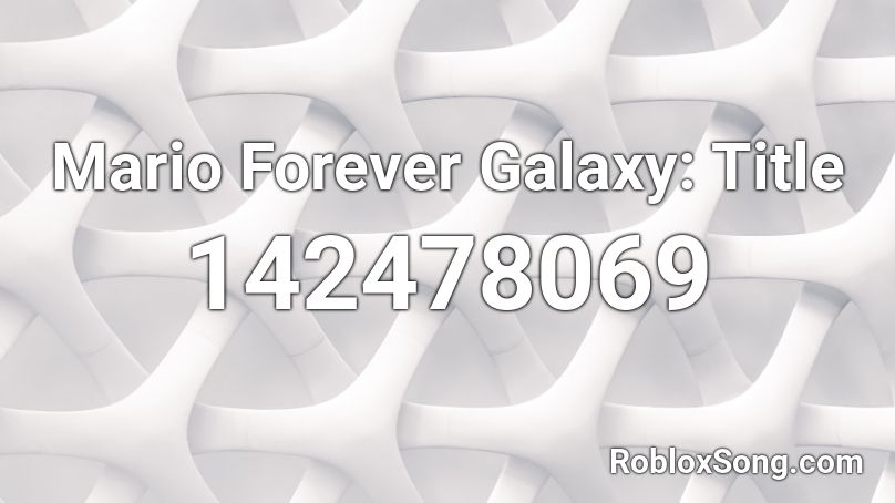 Mario Forever Galaxy: Title Roblox ID