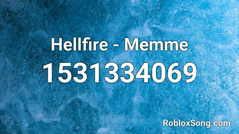 Hellfire - Memme Roblox ID