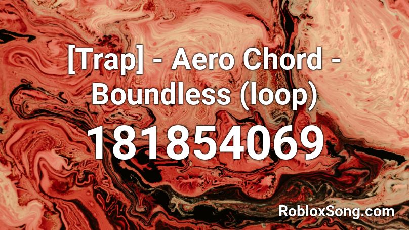 [Trap] - Aero Chord - Boundless (loop) Roblox ID