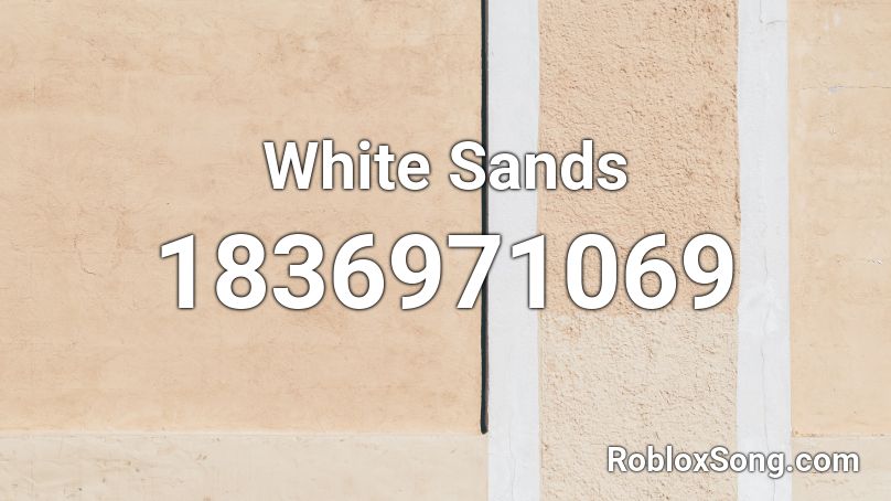 White Sands Roblox ID