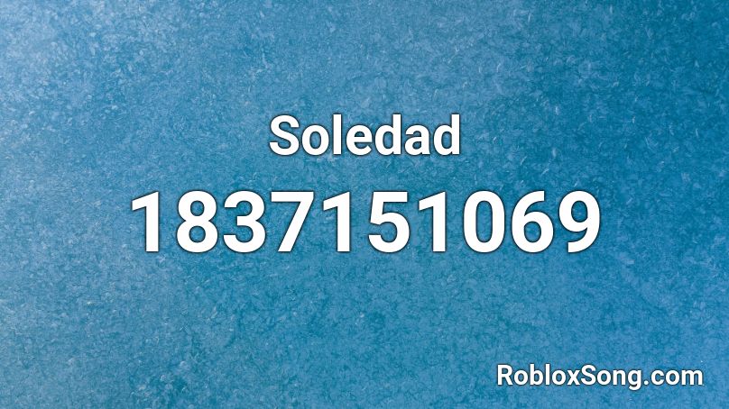 Soledad Roblox ID