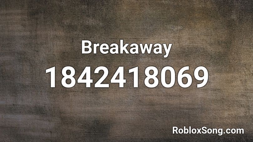 Breakaway Roblox ID