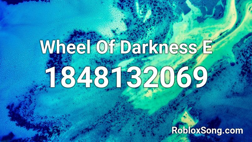 Wheel Of Darkness  E Roblox ID