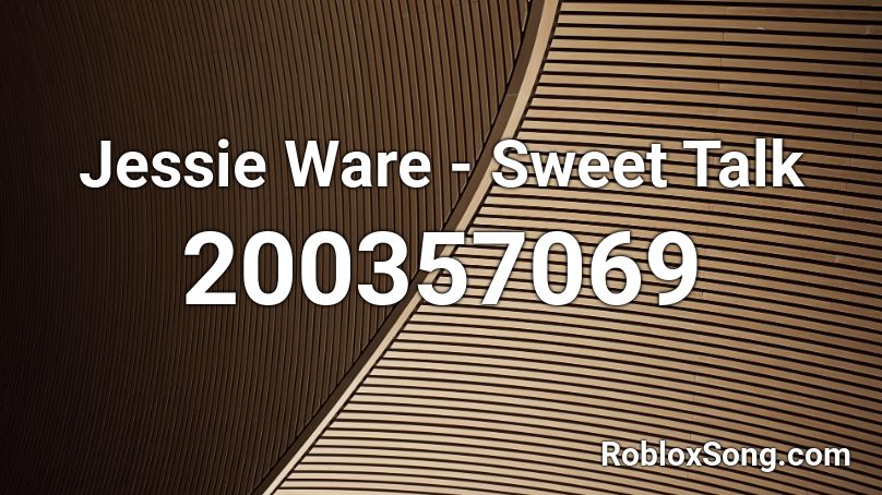 Jessie Ware - Sweet Talk Roblox ID