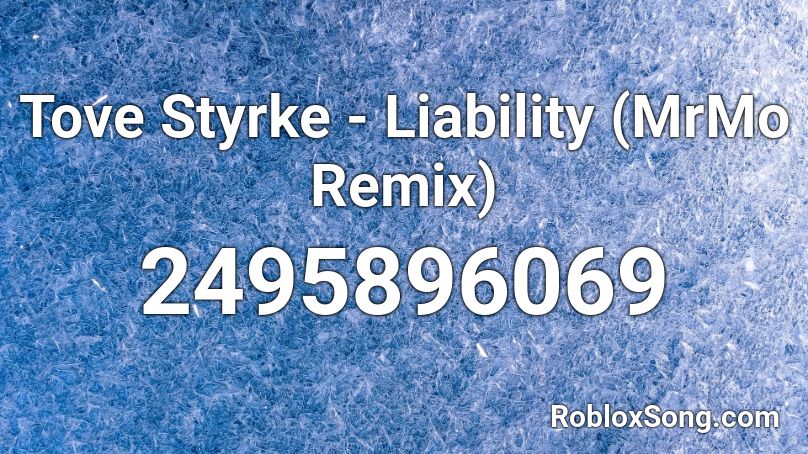 Tove Styrke - Liability (MrMo Remix)  Roblox ID