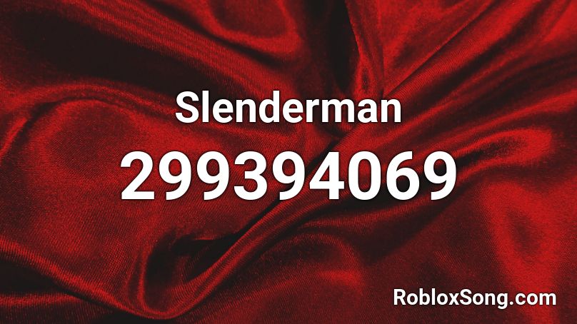Slenderman Roblox ID