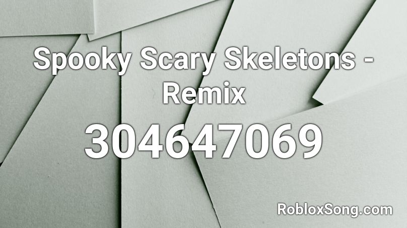Spooky Scary Skeletons - Remix Roblox ID