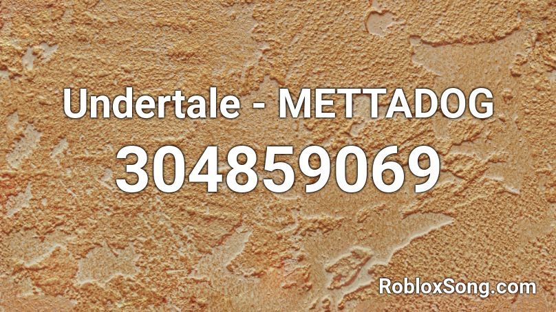 Undertale - METTADOG  Roblox ID