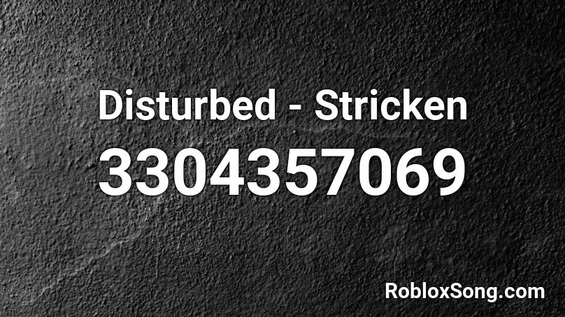 Disturbed - Stricken Roblox ID