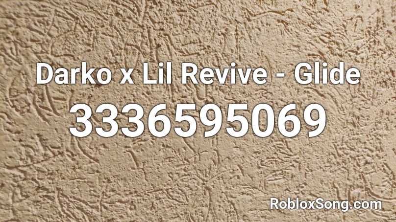 Darko x Lil Revive - Glide Roblox ID