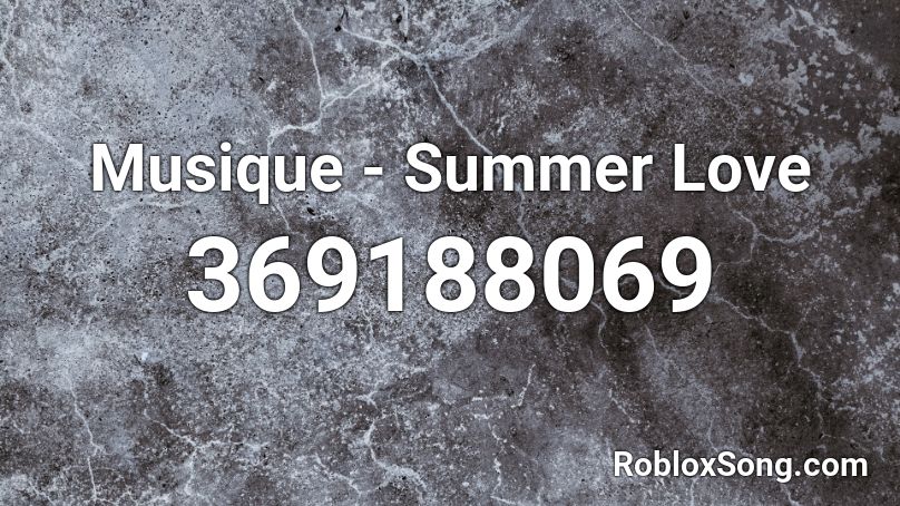 Musique - Summer Love Roblox ID