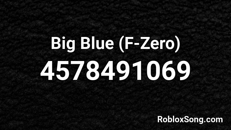 Big Blue (F-Zero) Roblox ID