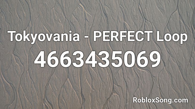 Tokyovania - PERFECT Loop Roblox ID