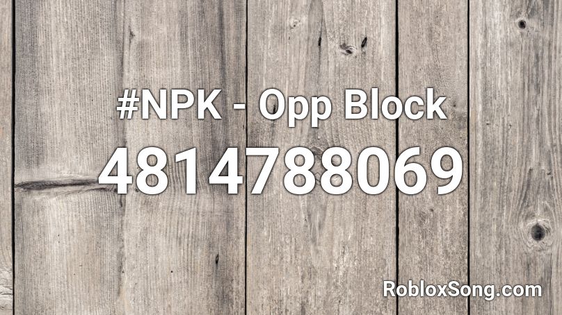 #NPK - Opp Block Roblox ID