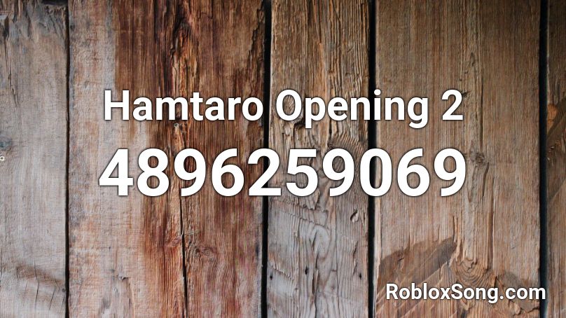 Hamtaro Opening 2  Roblox ID