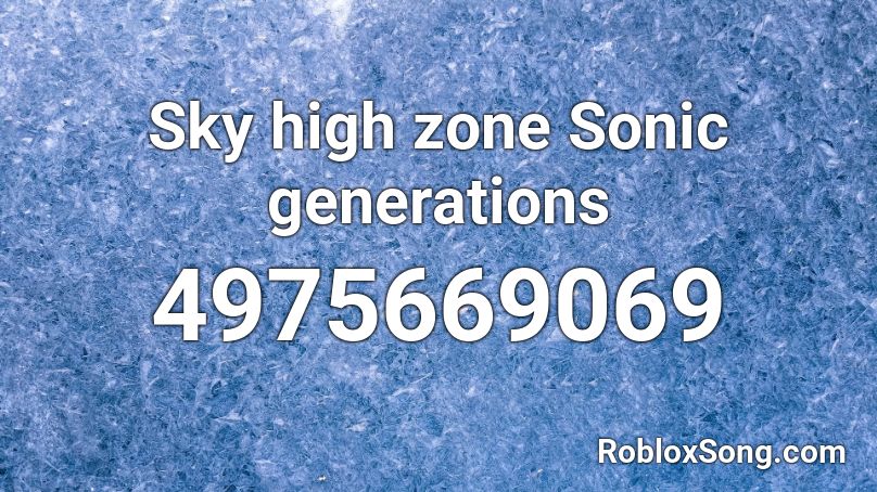 Sky high zone Sonic generations Roblox ID