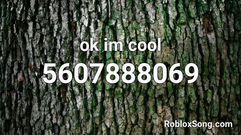 ok im cool Roblox ID