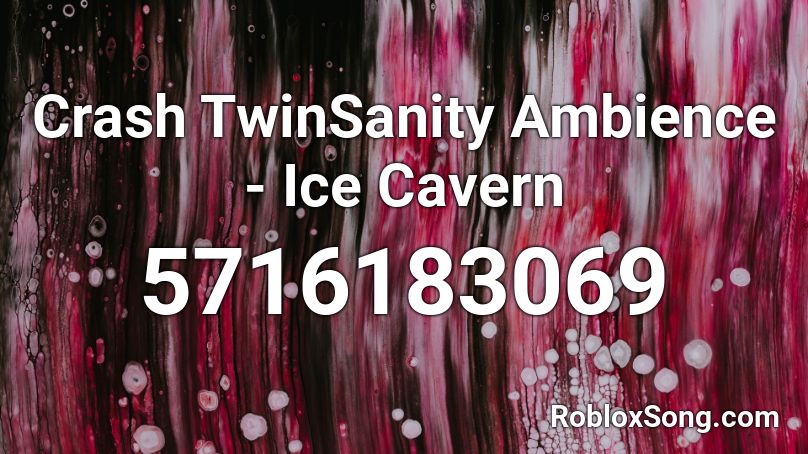 Crash TwinSanity Ambience - Ice Cavern Roblox ID