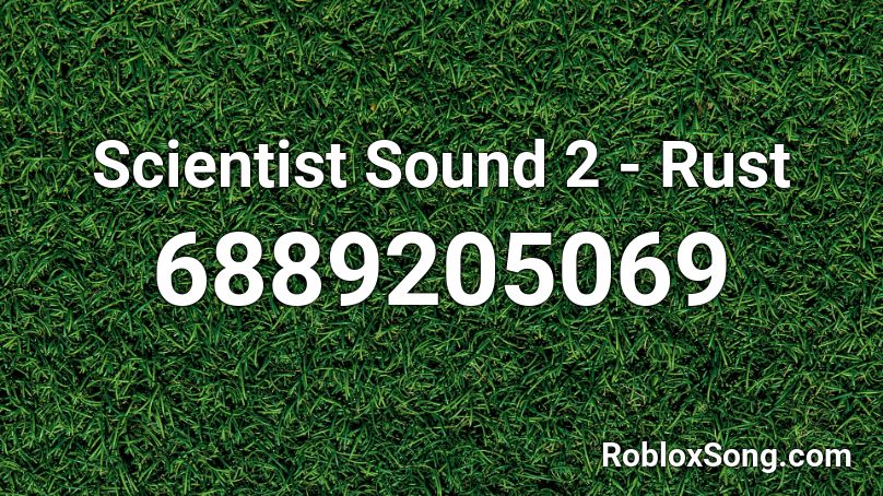 Scientist Sound 2 - Rust Roblox ID