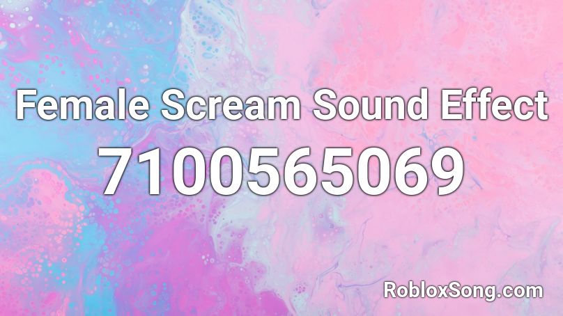 Female Scream Sound Effect Roblox ID