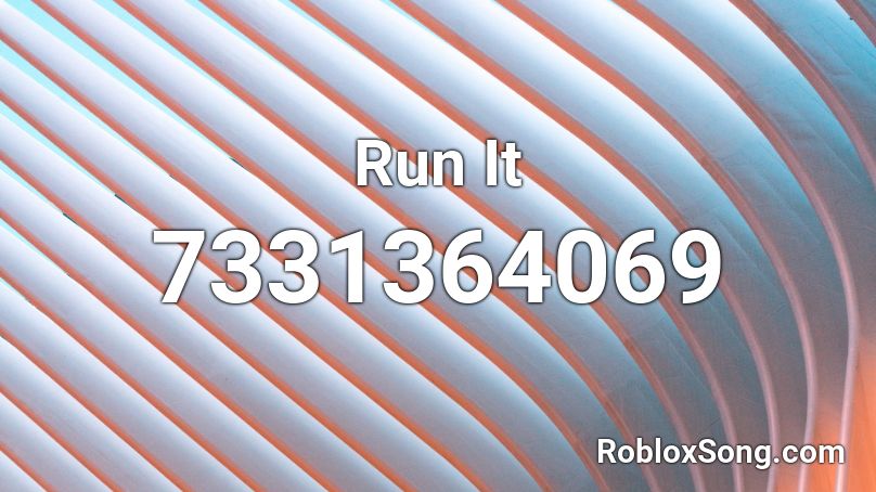 Run It Roblox ID