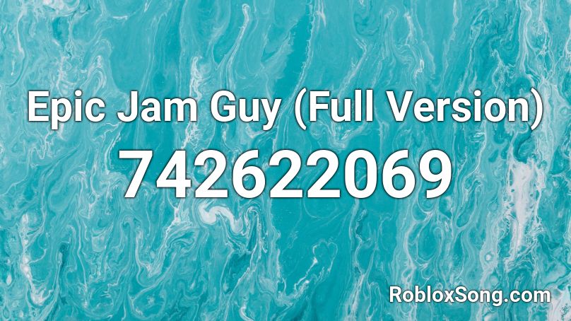 Epic Jam Guy (Full Version) Roblox ID