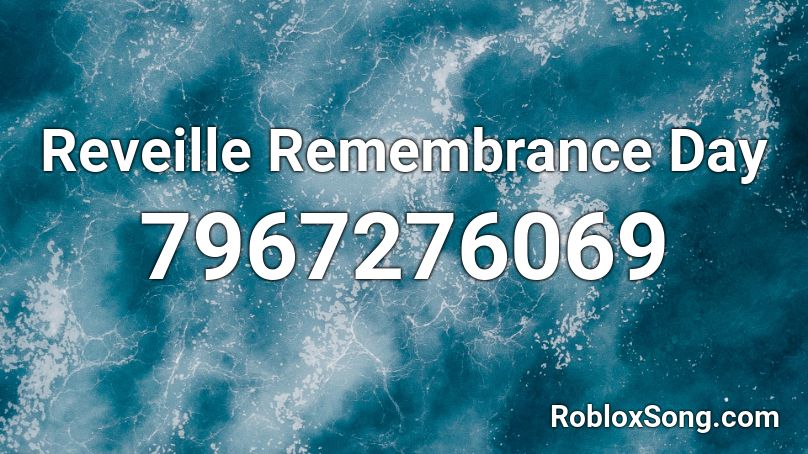 Reveille Remembrance Day Roblox ID