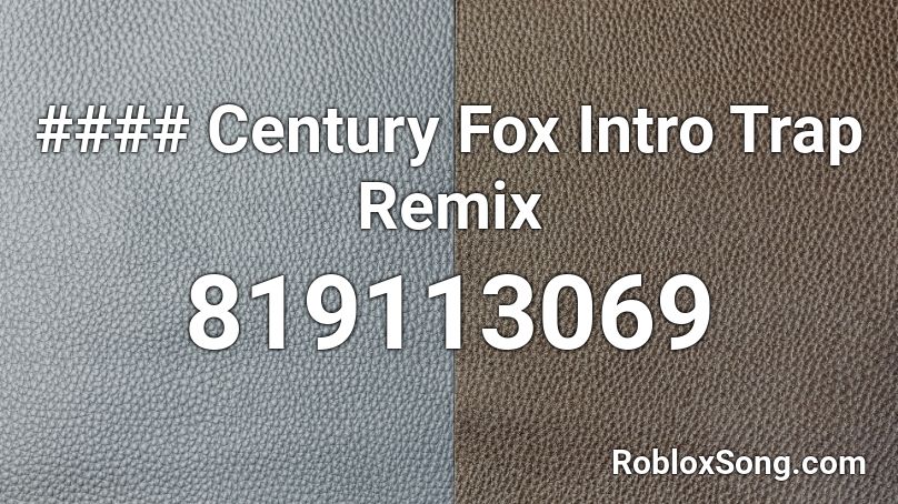 #### Century Fox Intro Trap Remix Roblox ID