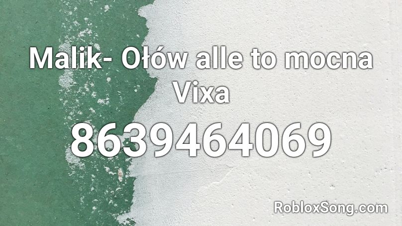 Malik- Ołów alle to mocna Vixa Roblox ID